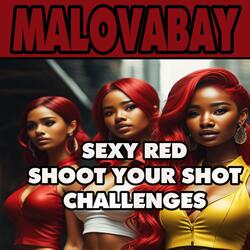 Sexy Red Shoot Your Shot Challenges