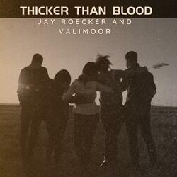 Thicker Than Blood (feat. Valimoor)