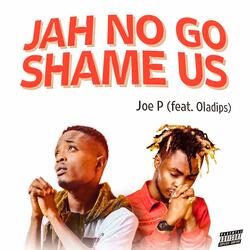 JAH NO GO SHAME US (feat. Oladips)