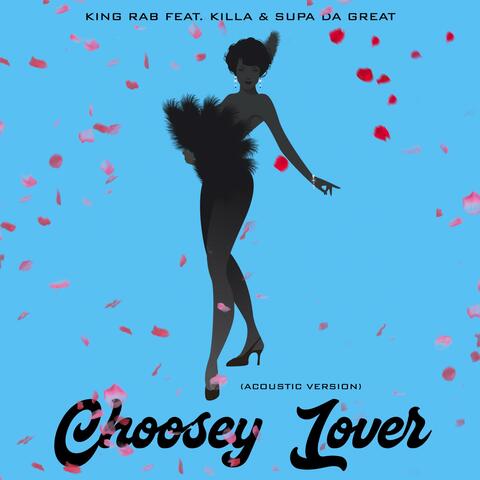 Choosey Lover (feat. Killa & Supa Da Great) [Acoustic Version]