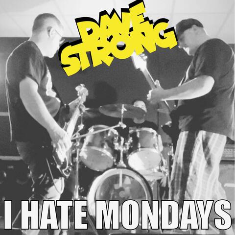 I Hate Mondays
