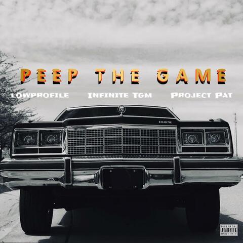 Peep The Game (feat. Infinite Tgm & Project Pat)