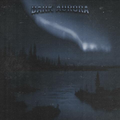 DARK AURORA