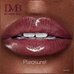 Pleasure (feat. D M B)