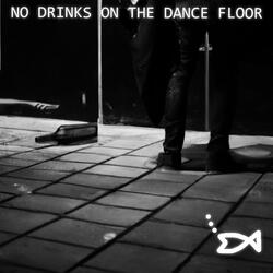 No Drinks on the Dance Floor