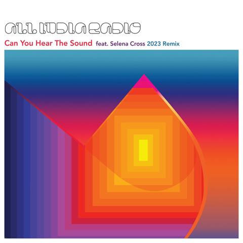 Can You Hear The Sound (feat. Selena Cross) [2023 Remix]