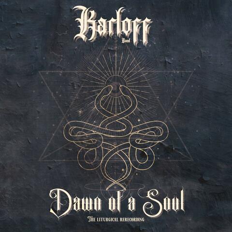 Dawn Of A Soul Liturgical Rerecording