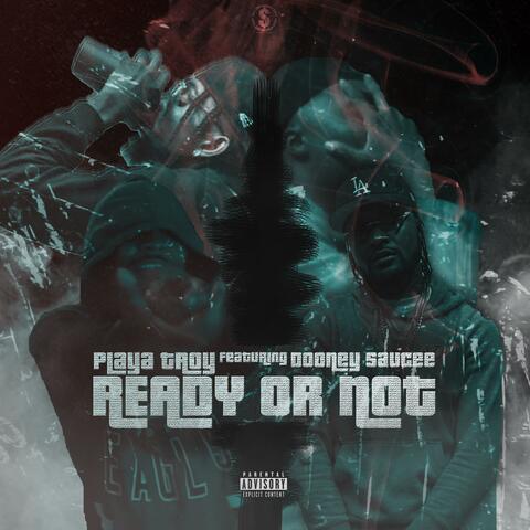 Ready or Not (feat. Playa Troy)