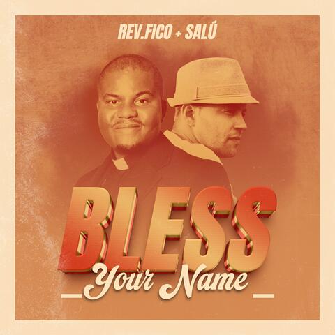 Bless Your Name (feat. Salú)