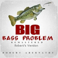Big Bass Problem