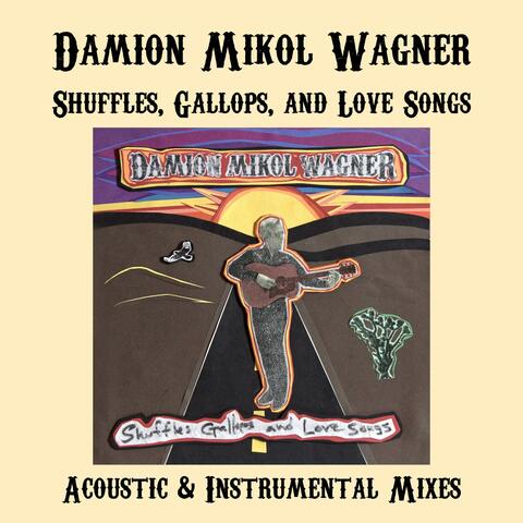 Shuffles, Gallops, and Love Songs Acoustic and Instrumental Mixes