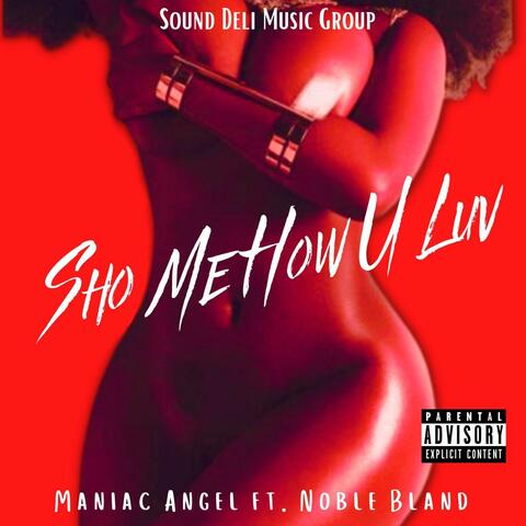 Sho Me How U Luv (feat. Noble Bland)
