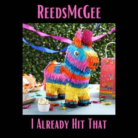I Already Hit That (feat. DottyDot & ReedsMcGee)