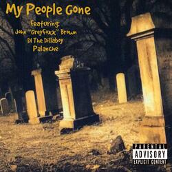 My People Gone (feat. DI The Dillaboy, John "GreyFoxx" Brown & Palanche)