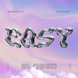 Easy (Slowed)