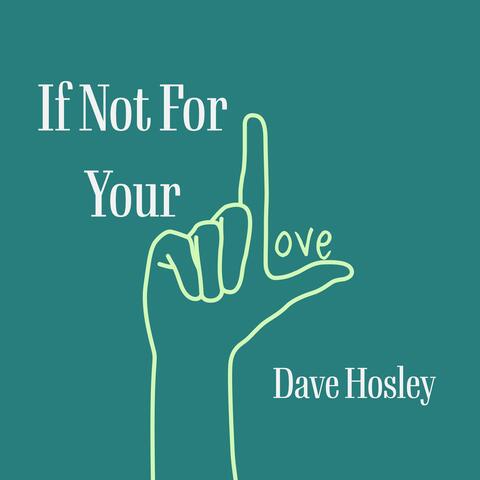 If Not For Your Love