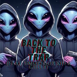 Back To The Trap (feat. SMOKEBOX KID & Gully)