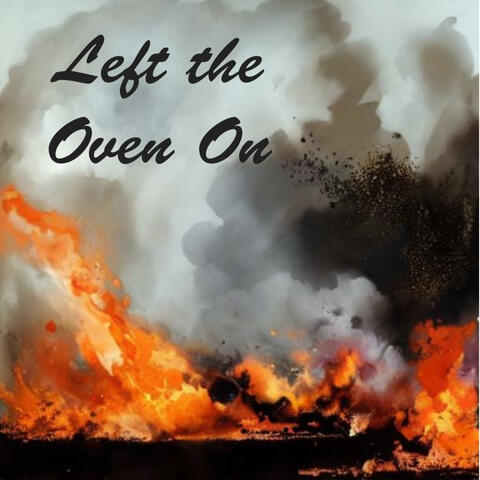 Left the Oven On (feat. Azakaela)