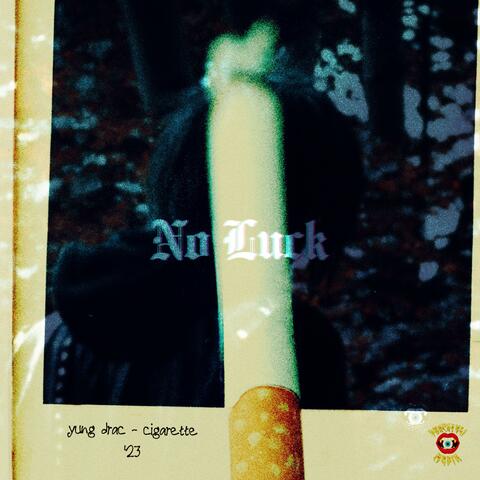No Luck/Cigarette