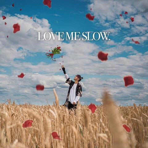 Love Me Slow