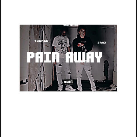 PAIN AWAY (feat. BRAX & YBGKEE)