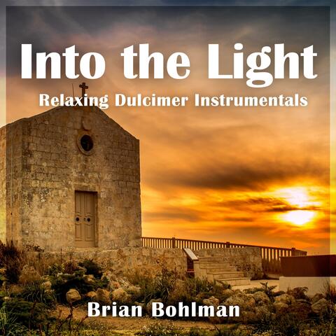 Into The Light: Relaxing Dulcimer Instrumentals