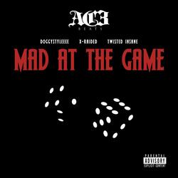 Mad At The Game (feat. X-Raided)