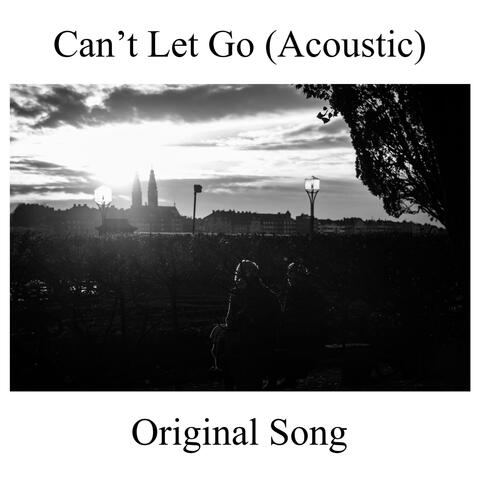 Can't Let Go (Acoustic Version)