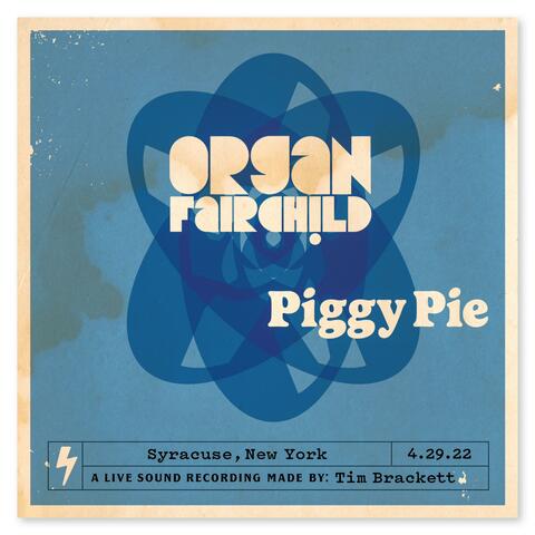 Piggy Pie (Live 4.29.22 Syracuse NY)