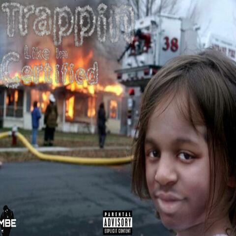 Trappin Like Im Certified