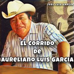 El Corrido De Aureliano Luis García