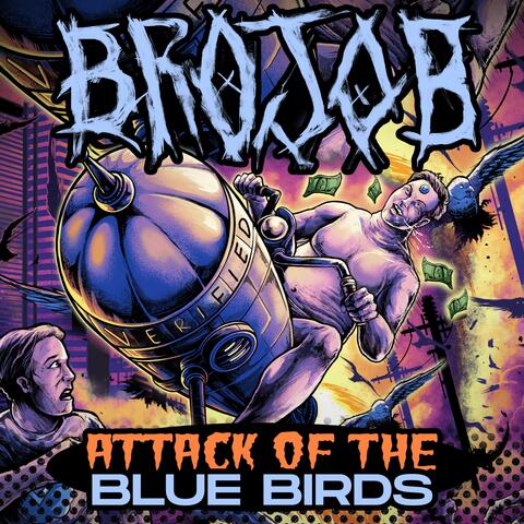 ATTACK OF THE BLUE BIRDS