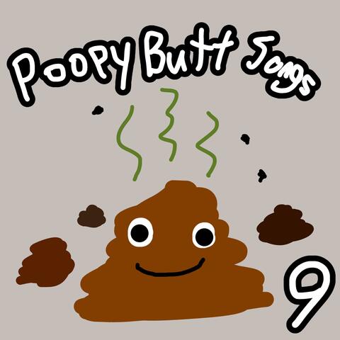 Poopy Butt Songs 9