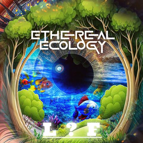 Ethereal Ecology