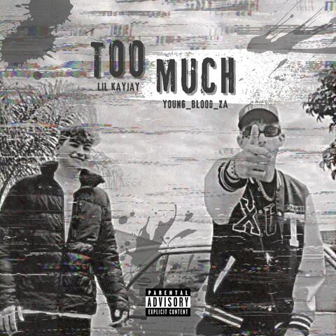 TOO MUCH (feat. Lil KayJay)