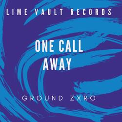 One Call Away