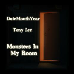 Monsters In My Room (feat. Tony Lee)