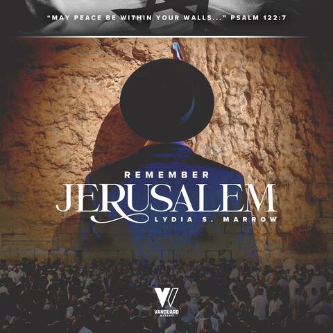 Remember Jerusalem