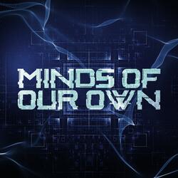 Minds of Our Own