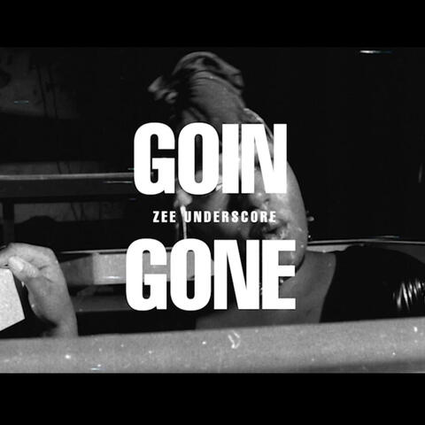 Goin Gone