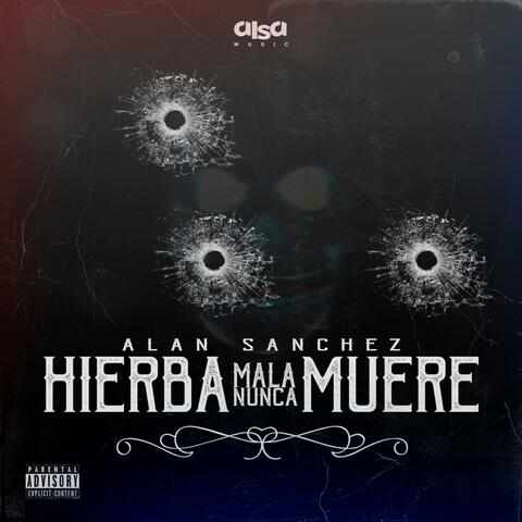 Hierba Mala Nunca Muere