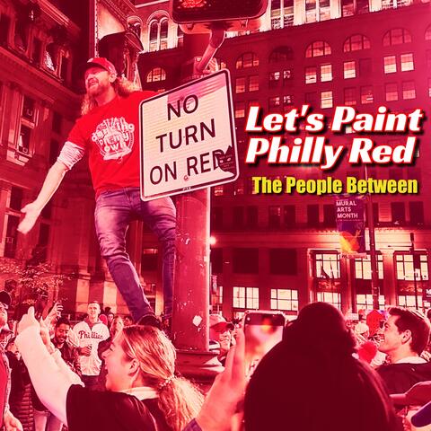 Let's Paint Philly Red