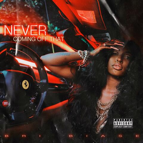 Never Coming Off That (Single)