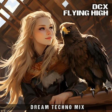 Flying High (Dream Techno Mix)