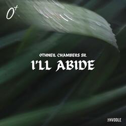 I'LL ABIDE
