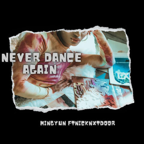 Never dance again mingyun  (feat. nicknxtdoor)