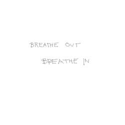 Breathe Out Breathe In