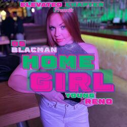 Home Girl (feat. Young Reno)