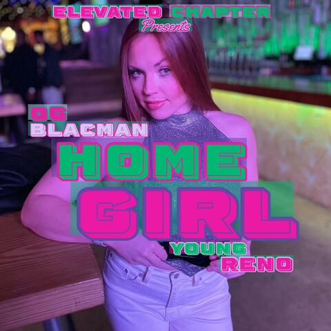 Home Girl (feat. Young Reno)