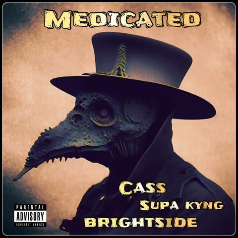 Medicated (feat. SUPA KYNG & Cass)